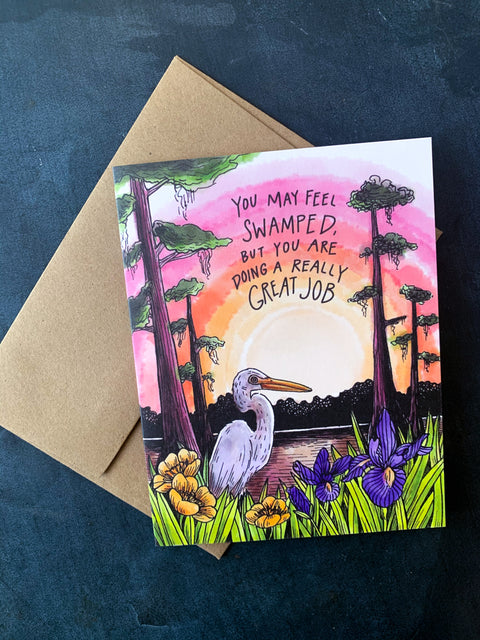 You May Feel Swamped, but You’re Doing a Great Job Card - 318 Art Co.