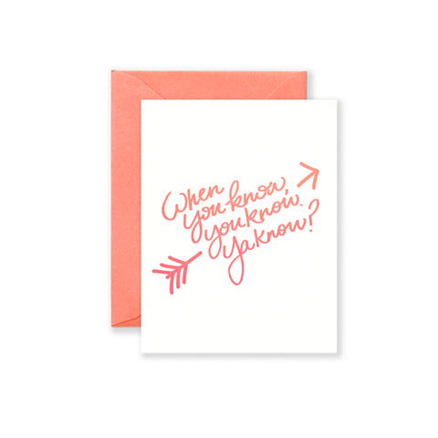 "When You Know, You Know" Greeting Card