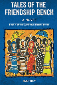"Tales of the Friendship Bench" Book 4 by Jax Frey