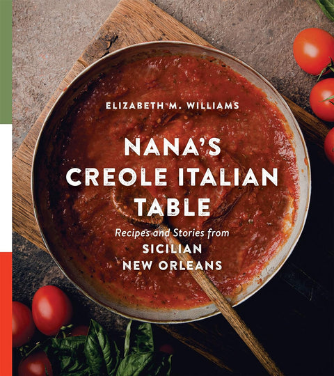 Nana’s Creole Italian Table: Recipes and Stories from Sicilian New Orleans