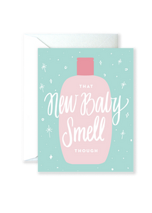 That New Baby Smell Greeting Card - 318 Art Co.