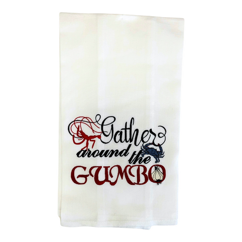 Gather Around The Gumbo Kitchen Towel