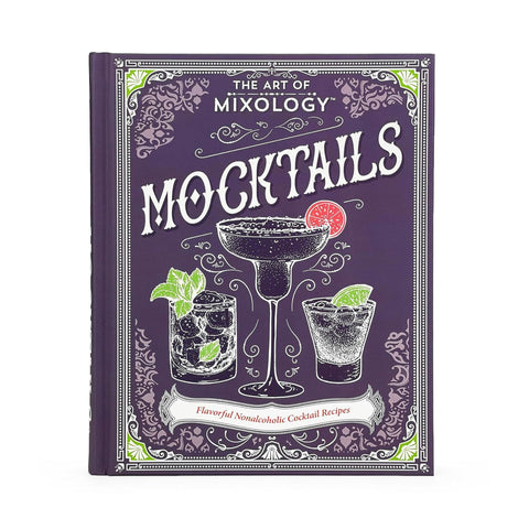 The Art of Mixology Mocktails: Flavorful Non-Alcoholic Cocktail Recipes