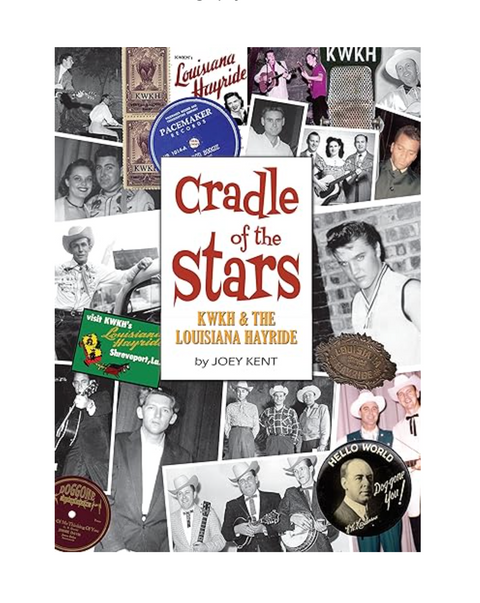 "Cradle of the Stars: KWKH & The Louisiana Hayride" Book
