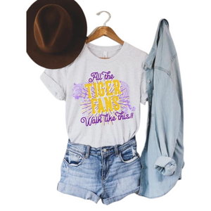 All the Tiger Fans Walk Like This Graphic Tee