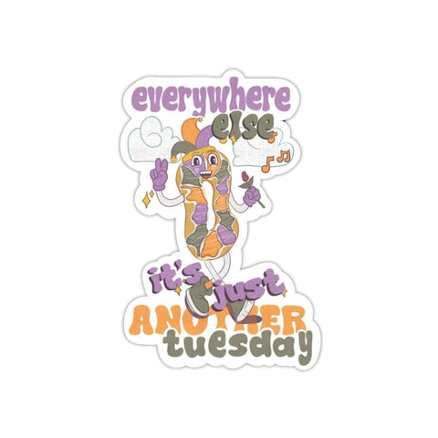 Just Another Tuesday Sticker