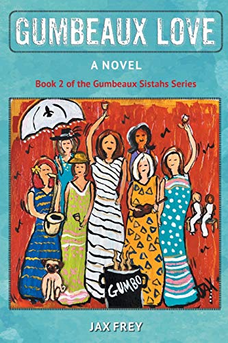 "Gumbeaux Love" Book 2 by Jax Frey