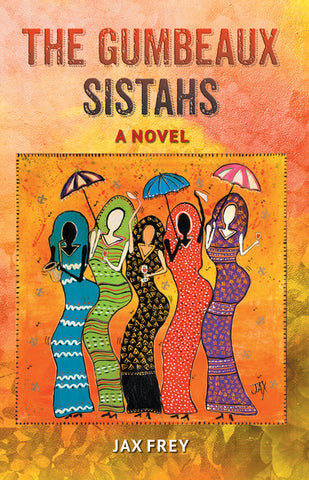"Gumbeaux Sistahs" Book by Jax Frey - 318 Art and Garden