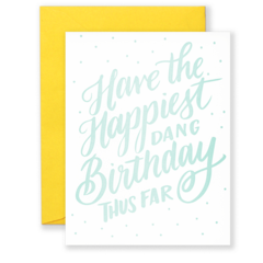 Happiest DANG Birthday—Greeting Card - 318 Art Co.