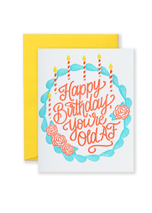 You're Old AF—Greeting Card