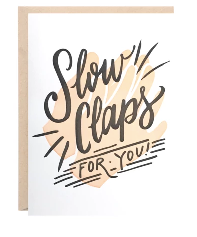Slow Claps Greeting Card - 318 Art and Garden