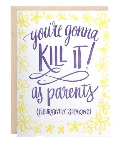 Gonna Kill it as Parents Greeting Card - 318 Art and Garden