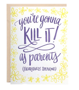 Gonna Kill it as Parents Greeting Card - 318 Art and Garden