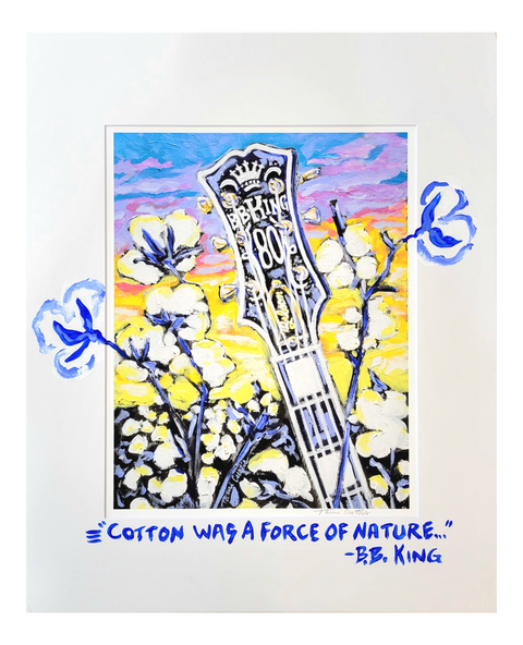 "Cotton Was a Force of Nature" Artist Enhanced Matted Print 16x20