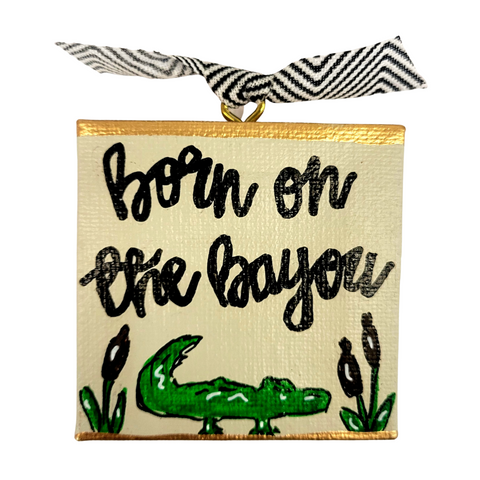 "Born on the Bayou" Canvas Ornaments