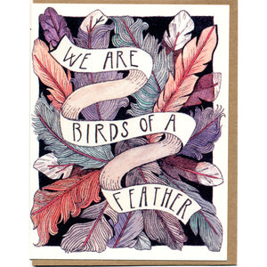 We Are Birds Of A Feather Card