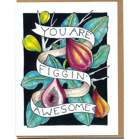You're Figgin' Awesome Card