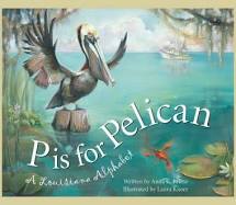 P is for Pelican: A Louisiana Alphabet
